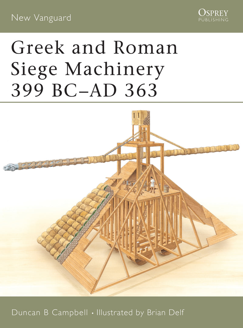 Greek and Roman Siege Machinery 399 BCâ€“AD 363