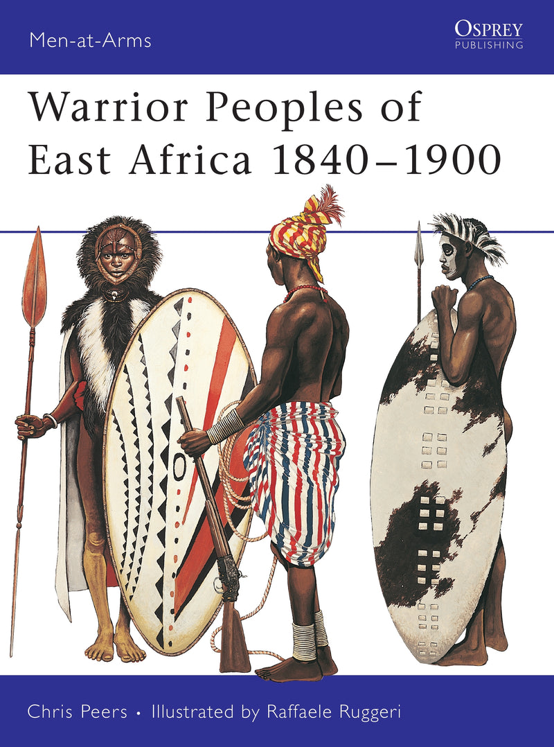 Warrior Peoples of East Africa 1840â€“1900