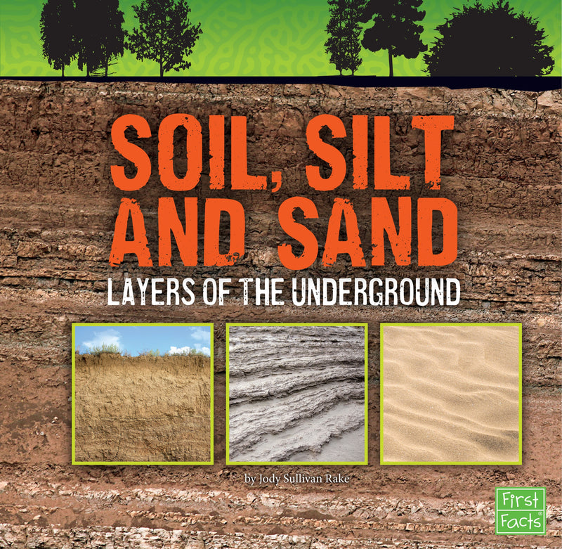 Soil, Silt, and Sand: Layers of the Underground