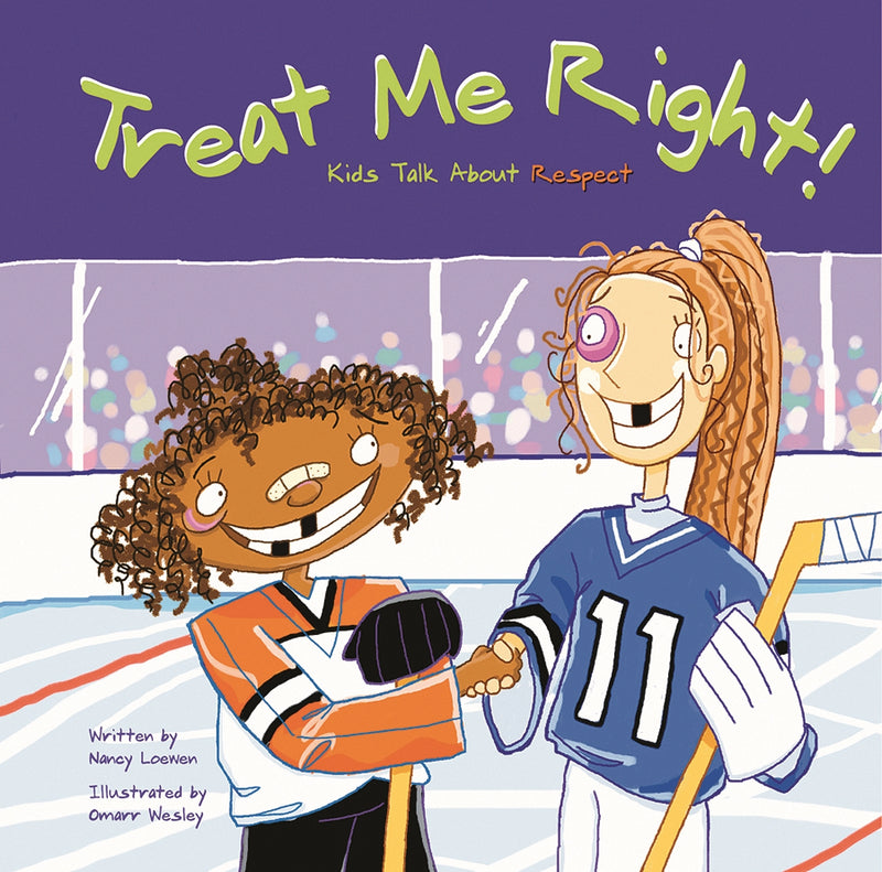 Treat Me Right!: Kids Talk About Respect