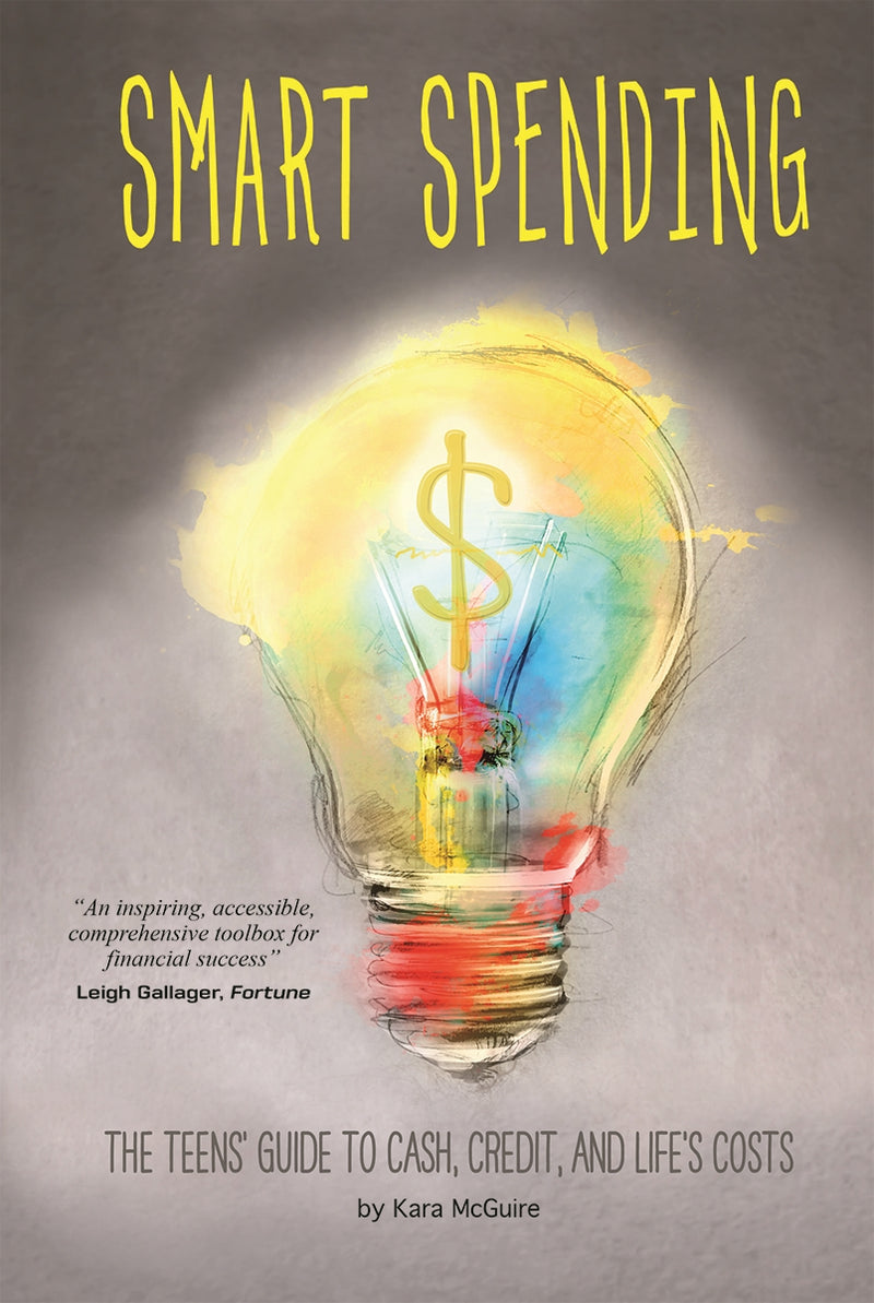 Smart Spending: The Teens' Guide to Cash, Credit, and Life's Costs