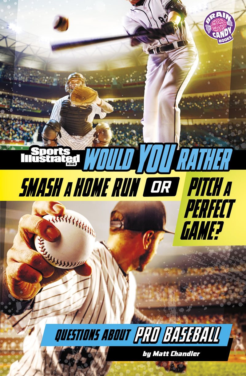 Would You Rather Smash a Home Run or Pitch a Perfect Game?: Questions About Pro Baseball
