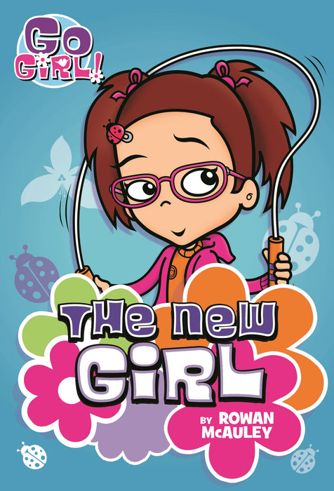 Go Girl! #4: The New Girl