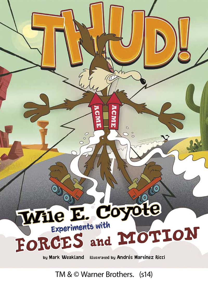 Thud!: Wile E. Coyote Experiments with Forces and Motion