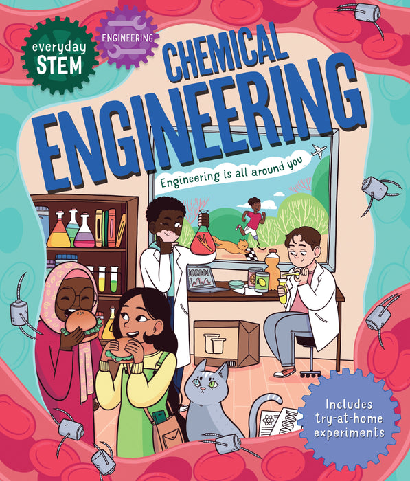 Everyday STEM Engineeringâ€”Chemical Engineering