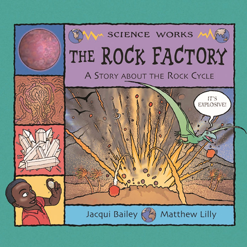 The Rock Factory: The Story About the Rock Cycle