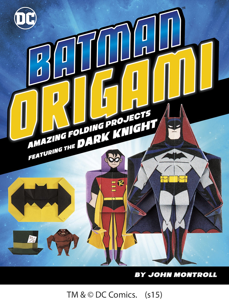 Batman Origami: Amazing Folding Projects Featuring the Dark Knight
