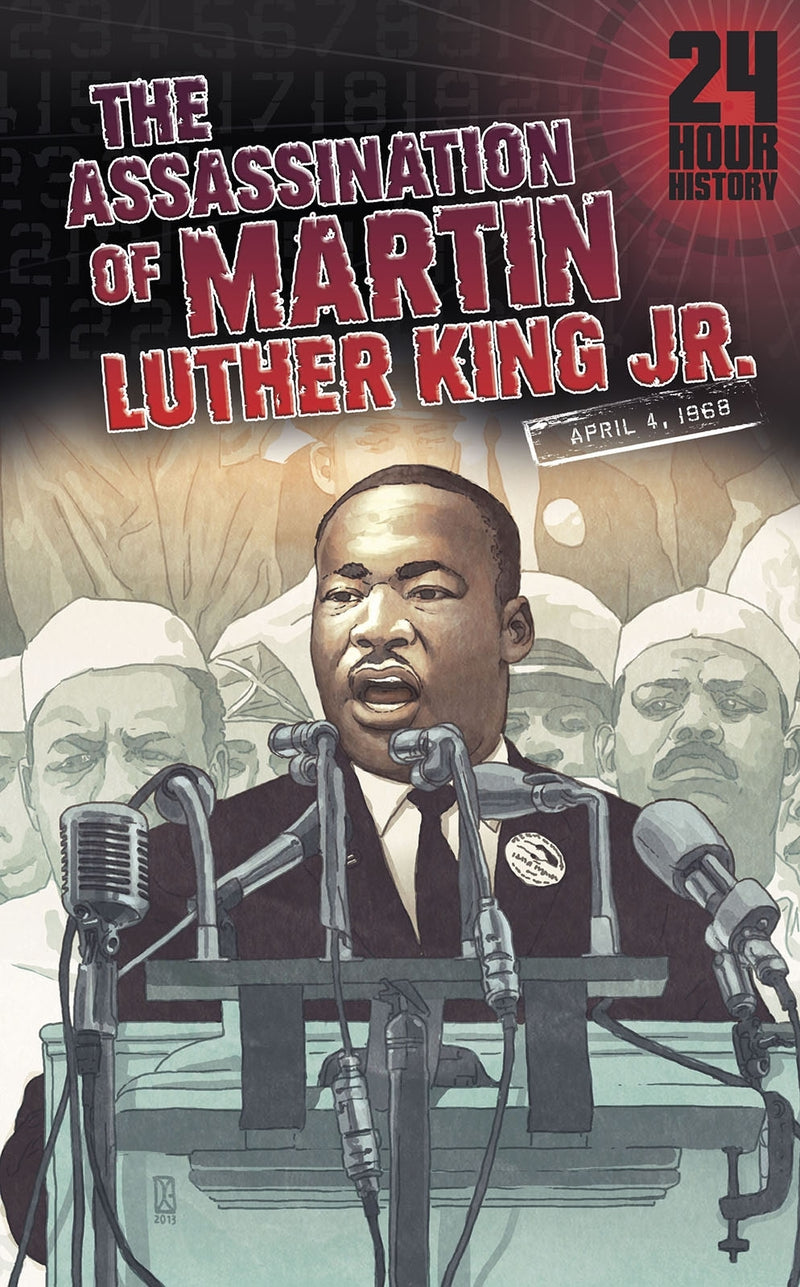 The Assassination of Martin Luther King, Jr: 04/04/1968 12:00:00 AM