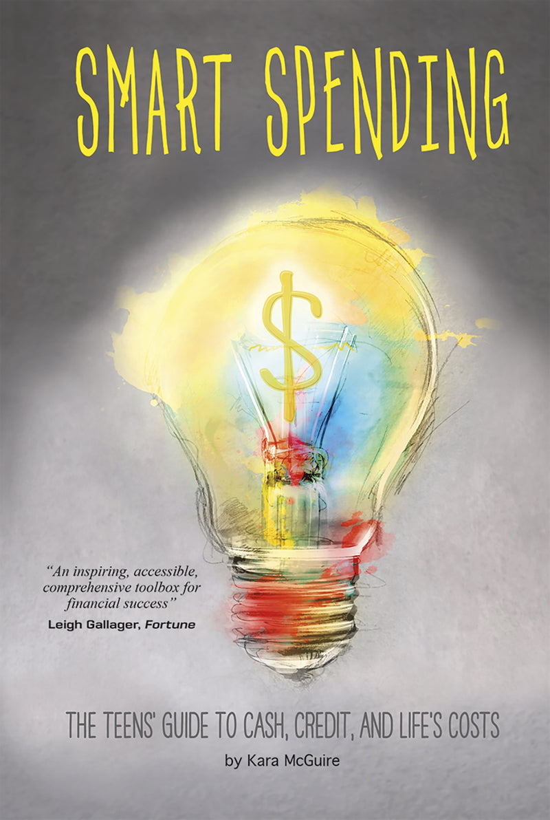 Smart Spending: The Teens' Guide to Cash, Credit, and Life's Costs