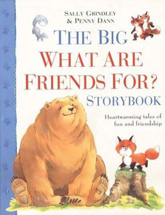 The Big What are Friends For? Storybook