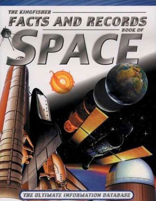 The Kingfisher Facts and Records Book of Space