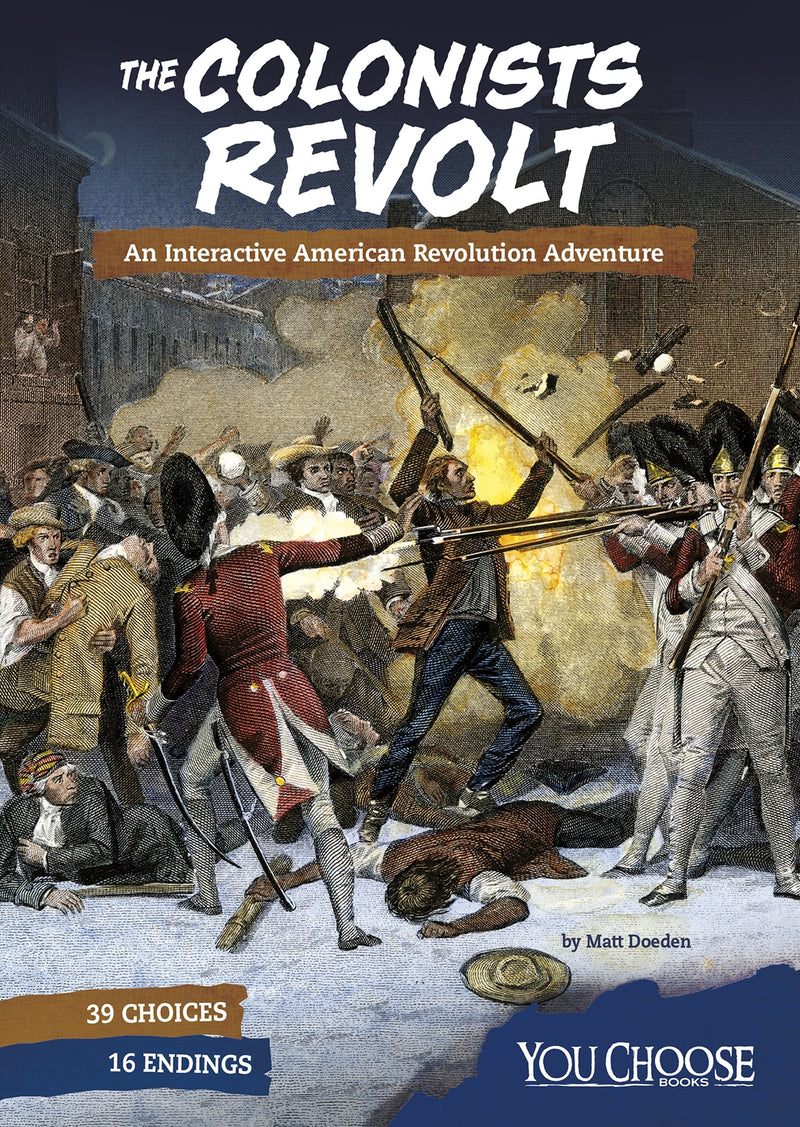 The Colonists Revolt: An Interactive American Revolution Adventure