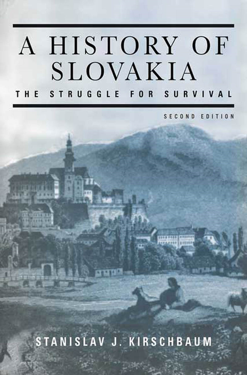 A History of Slovakia: The Struggle for Survival