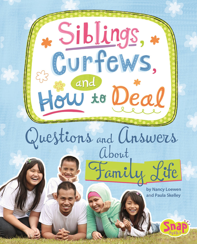 Siblings, Curfews, and How to Deal: Questions and Answers About Family Life