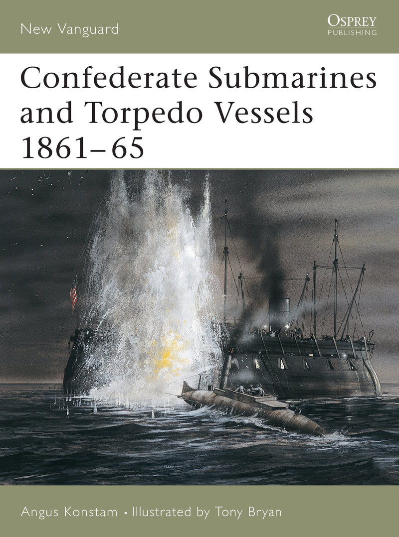 Confederate Submarines and Torpedo Vessels 1861â€“65