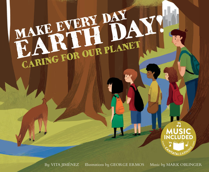 Make Every Day Earth Day!: Caring for our Planet