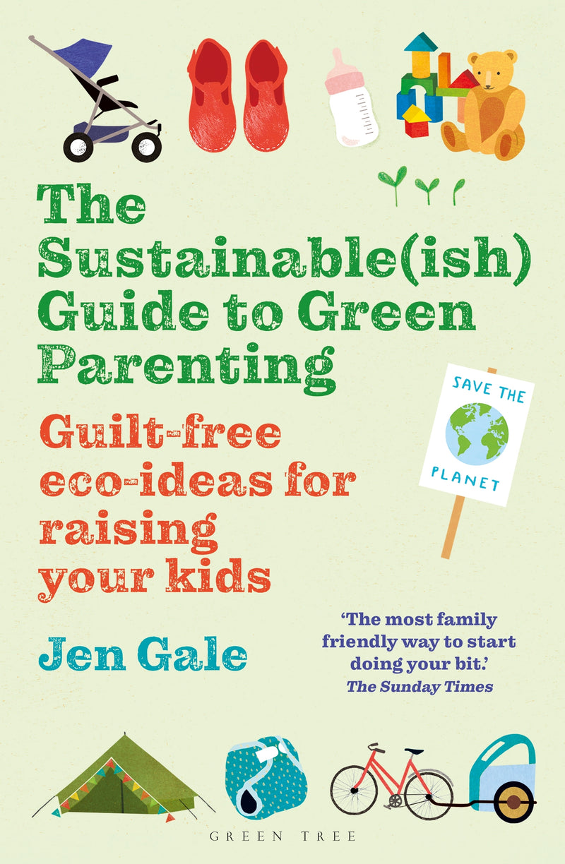 Sustainable(ish) Guide to Green Parenting, The