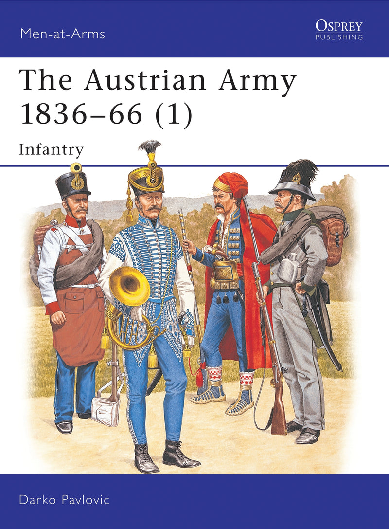 The Austrian Army 1836â€“66 (1)