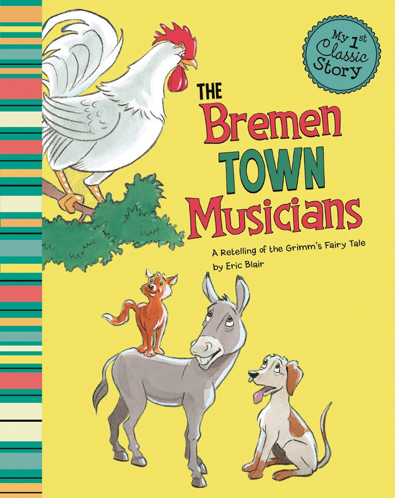 The Bremen Town Musicians: A Retelling of the Grimm's Fairy Tale