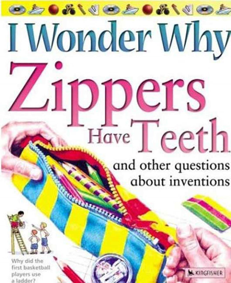 I Wonder Why Zippers Have Teeth
