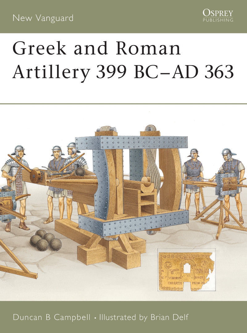 Greek and Roman Artillery 399 BCâ€“AD 363