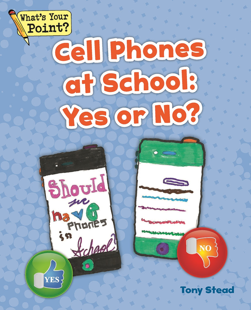 Cell Phones at School: Yes or No?