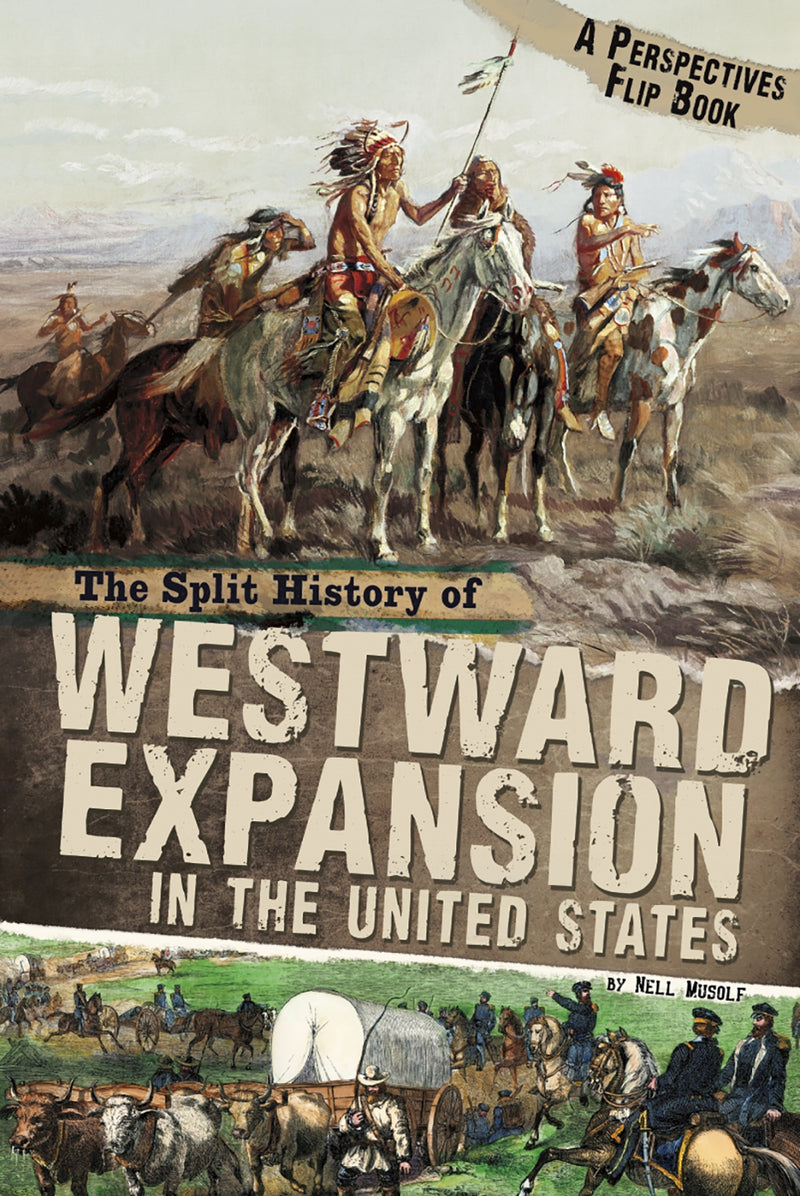 The Split History of Westward Expansion in the United States: A Perspectives Flip Book