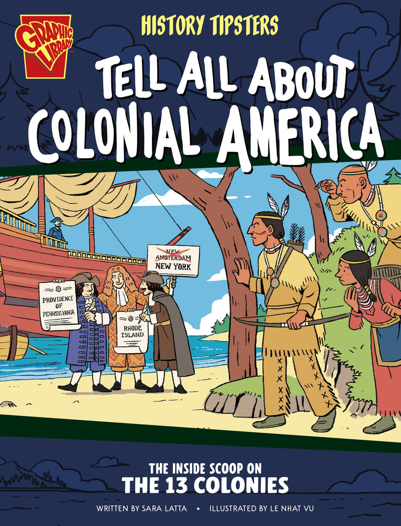 History Tipsters Tell All About Colonial America: The Inside Scoop on the 13 Colonies