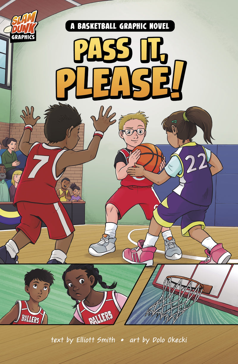 Pass It, Please!: A Basketball Graphic Novel
