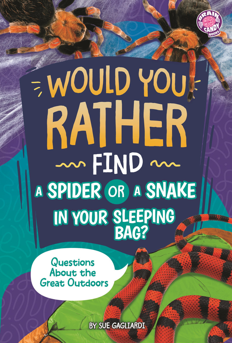 Would You Rather Find a Spider or a Snake in Your Sleeping Bag?: Questions About the Great Outdoors