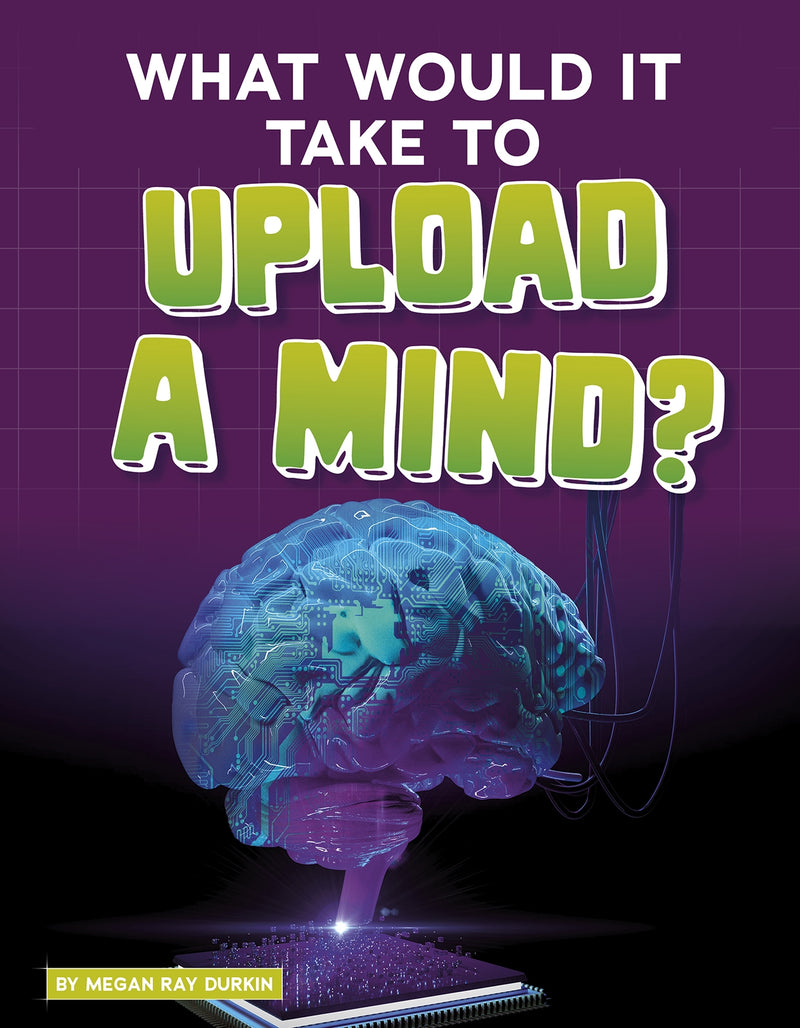 What Would It Take to Upload a Mind?