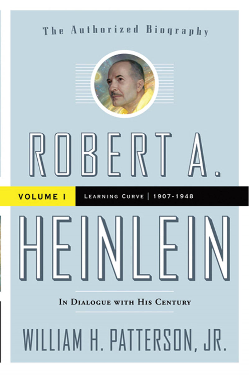 Robert A. Heinlein: In Dialogue with His Century, Volume 1
