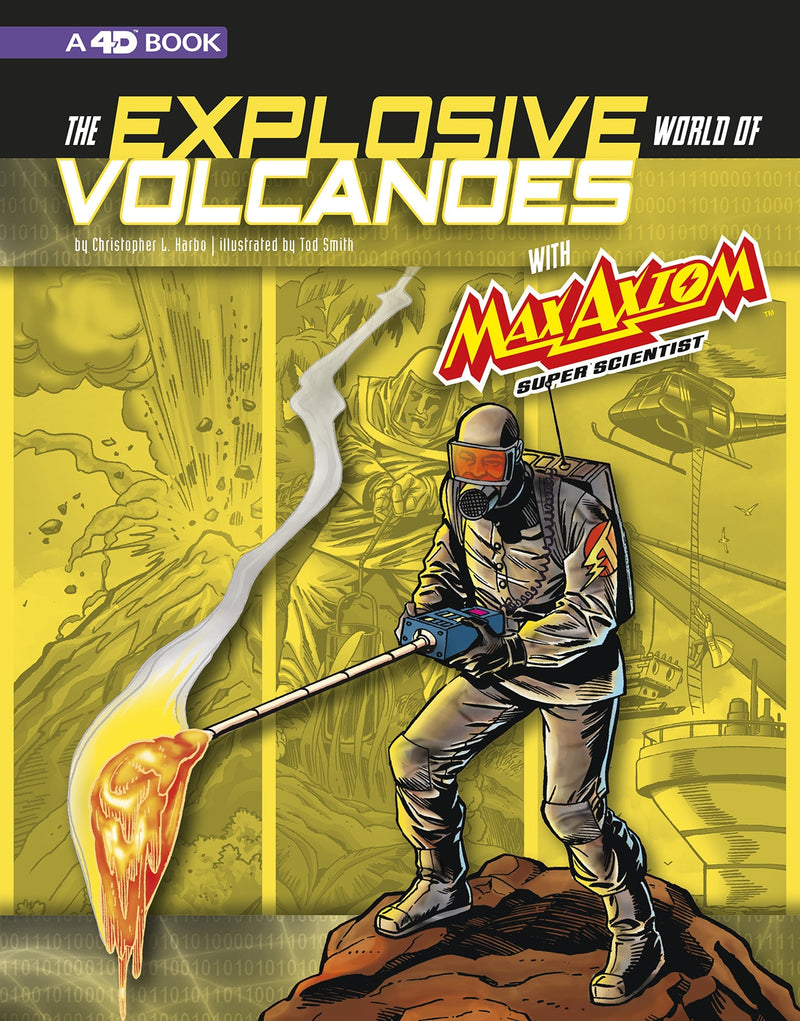 The Explosive World of Volcanoes with Max Axiom Super Scientist: 4D An Augmented Reading Science Experience