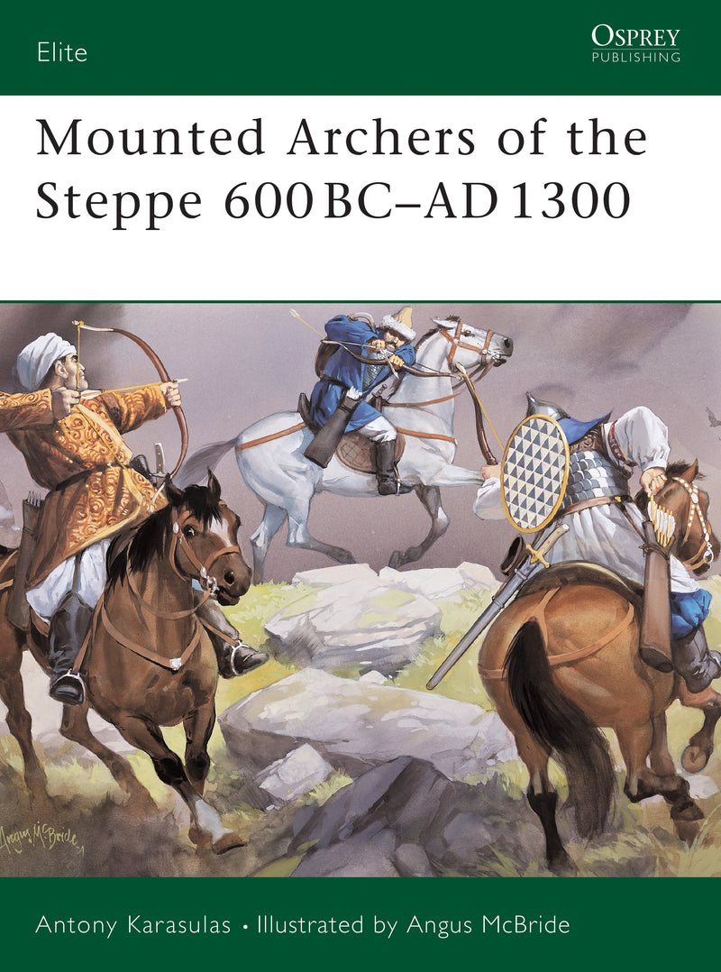 Mounted Archers of the Steppe 600 BCâ€“AD 1300