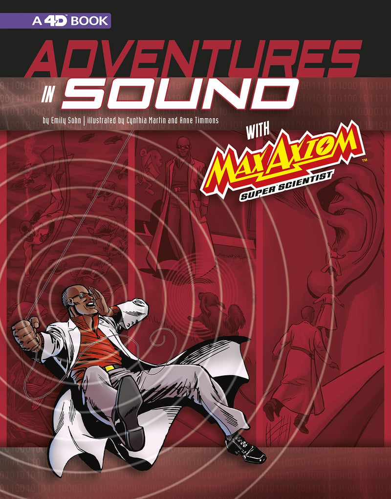 Adventures in Sound with Max Axiom Super Scientist: 4D An Augmented Reading Science Experience
