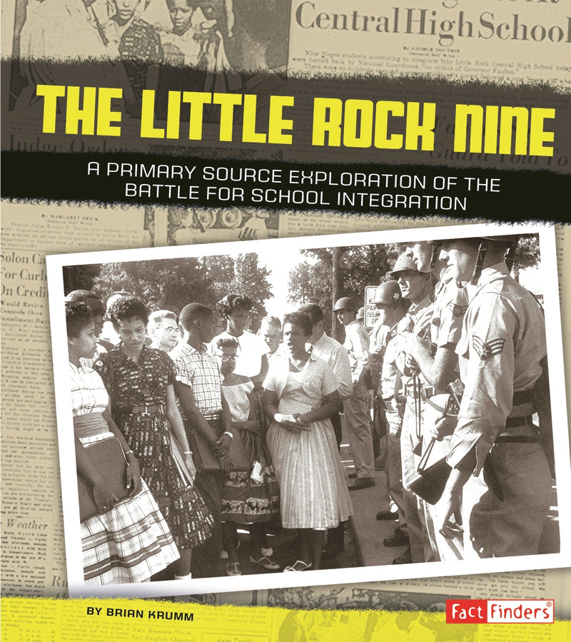 The Little Rock Nine: A Primary Source Exploration of the Battle for School Integration