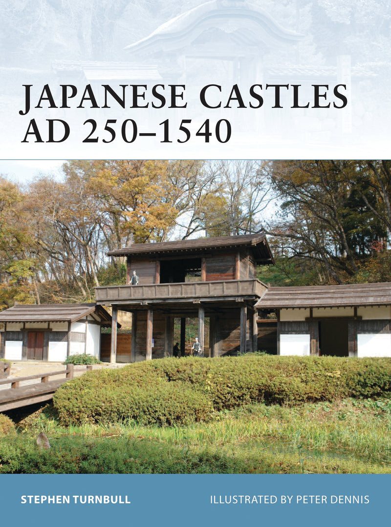 Japanese Castles AD 250â€“1540