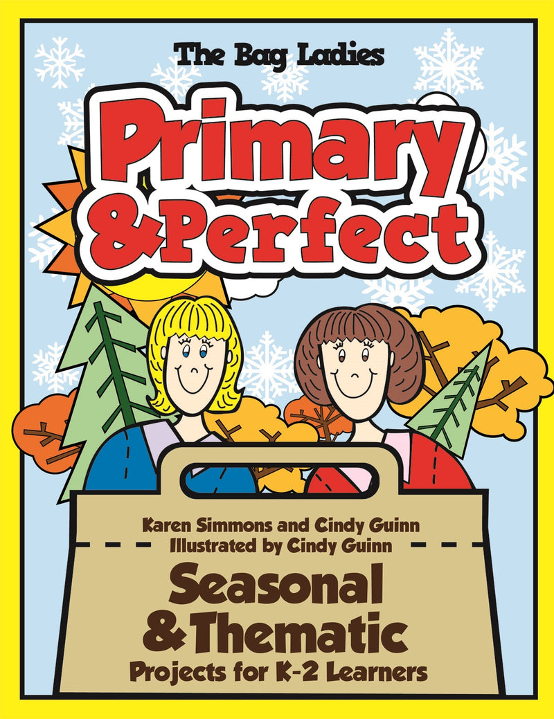 Primary & Perfect: Seasonal &amp; Thematic Projects for K-2 Learners