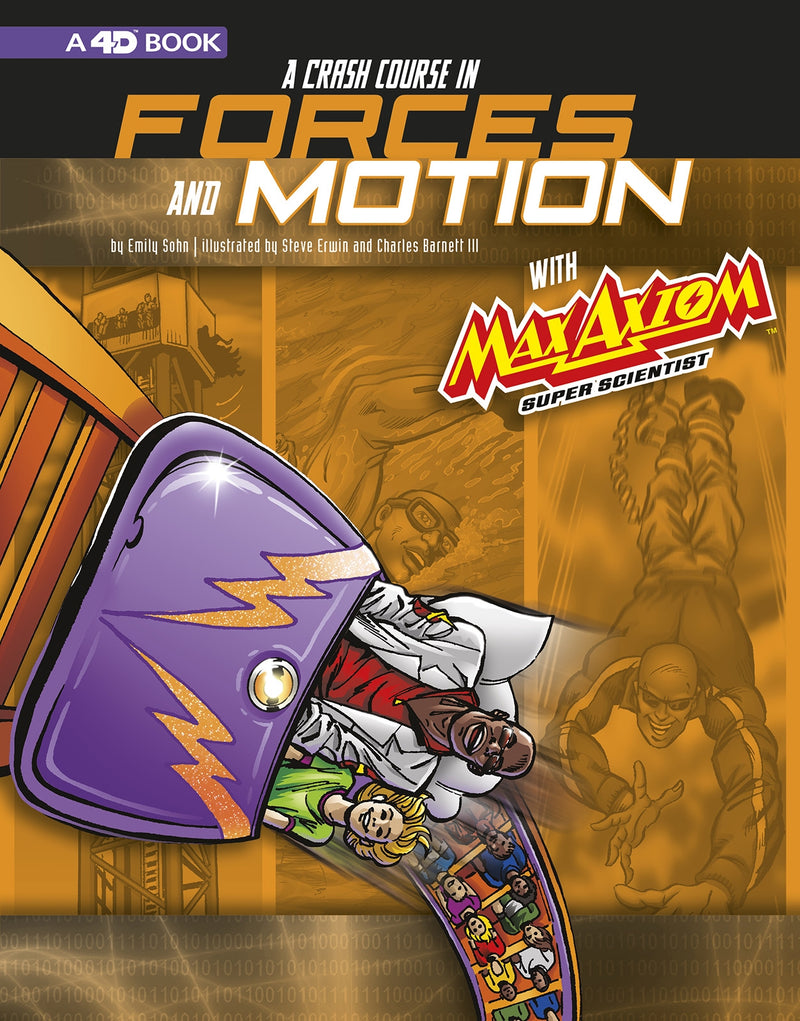 A Crash Course in Forces and Motion with Max Axiom Super Scientist: 4D An Augmented Reading Science Experience