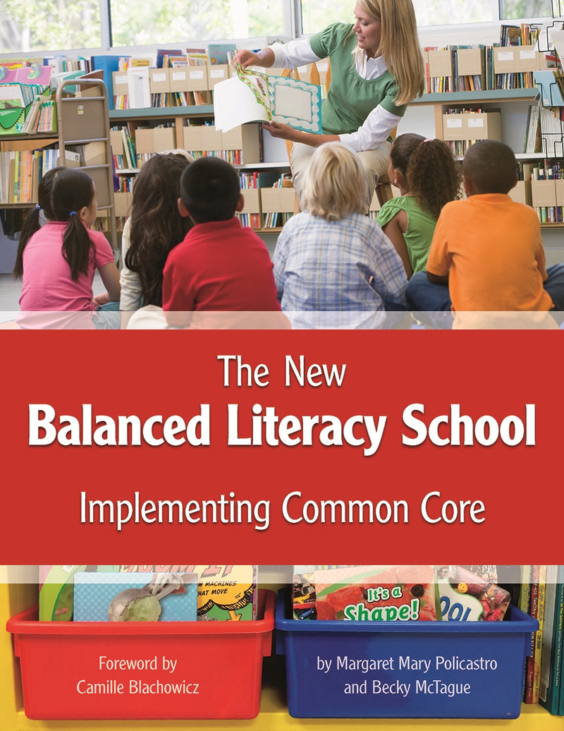 The New Balanced Literacy School: Implementing Common Core