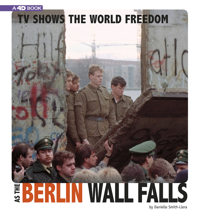 TV Shows the World Freedom as the Berlin Wall Falls: 4D An Augmented Reading Experience