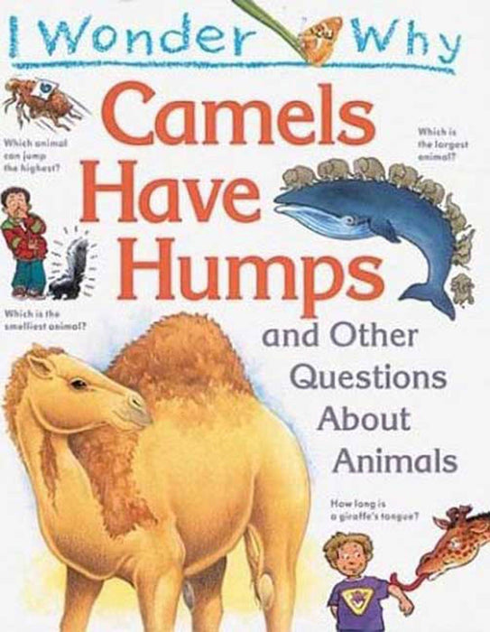 I Wonder Why Camels Have Humps