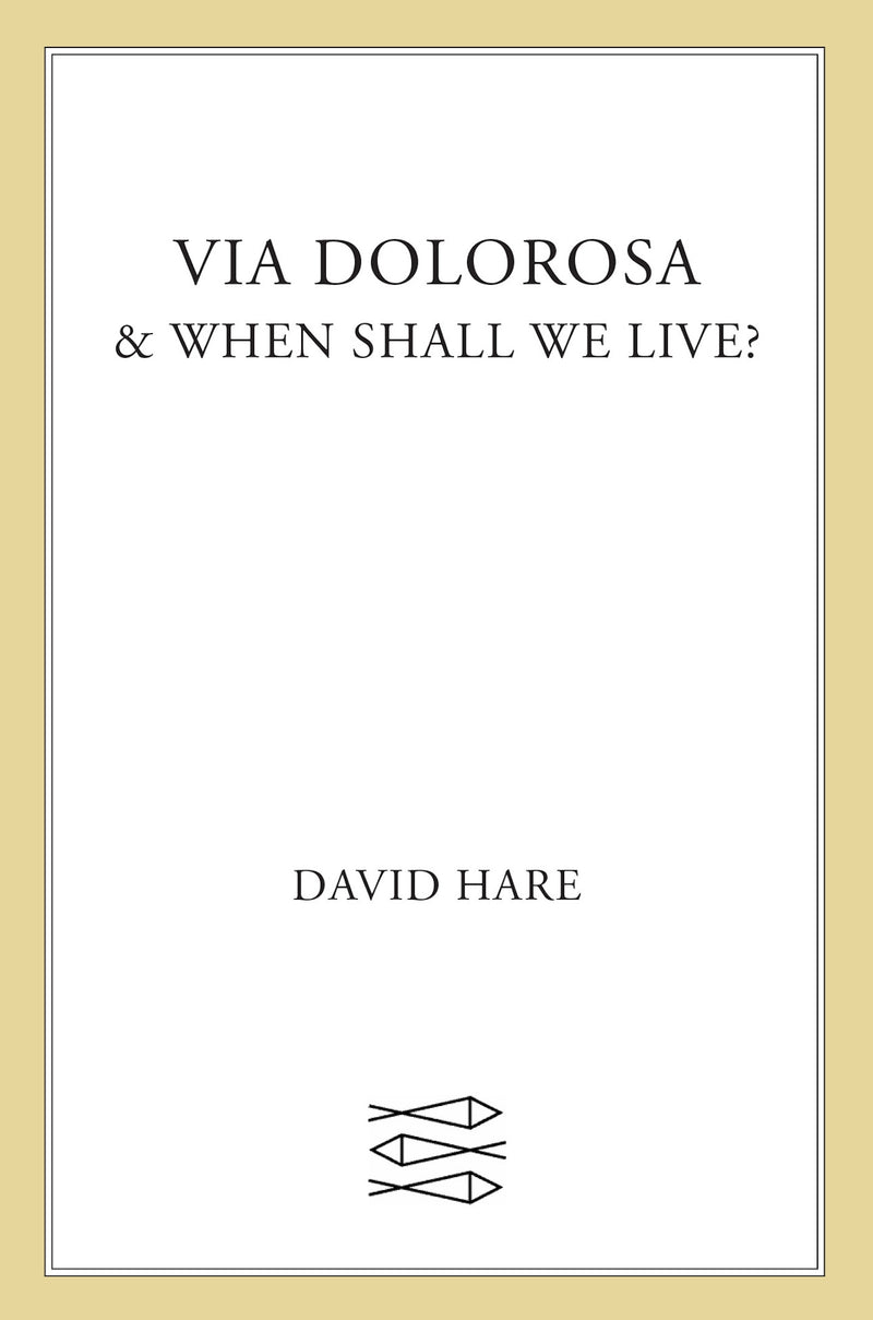 Via Dolorosa and When Shall We Live?