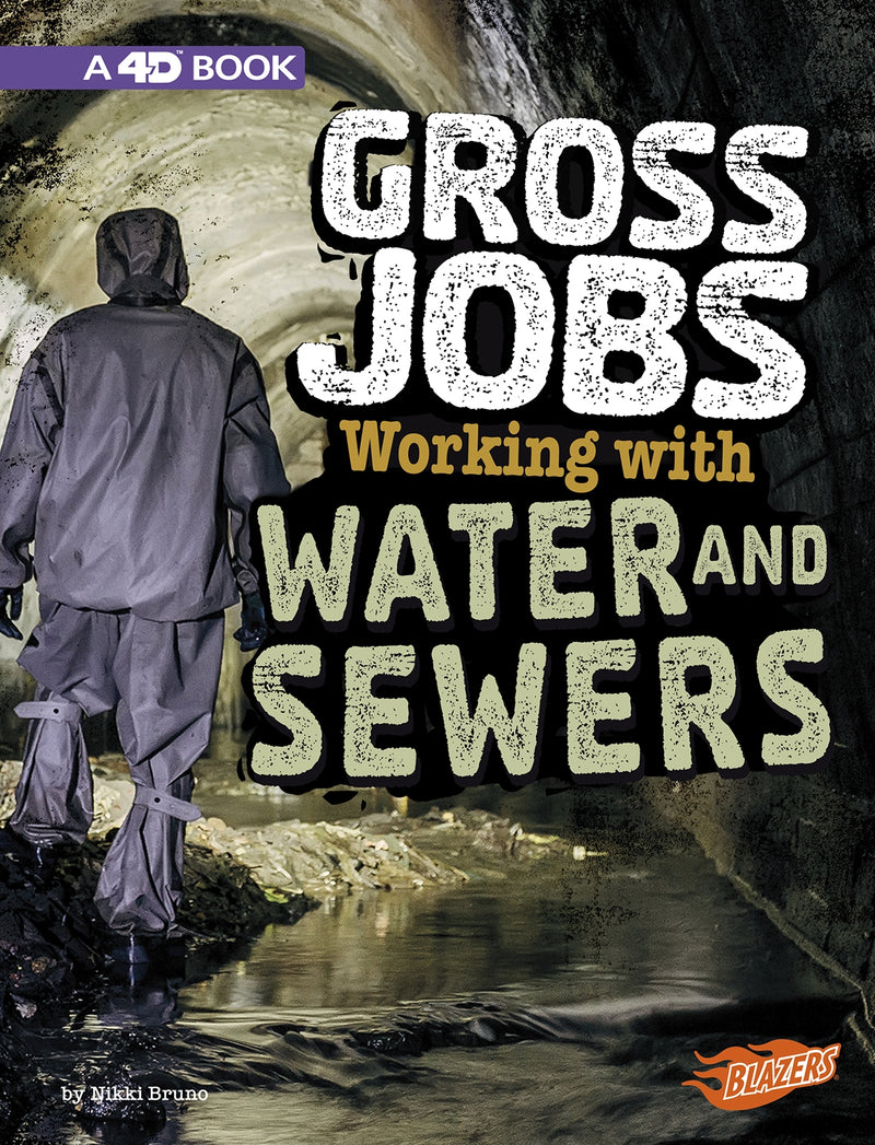 Gross Jobs Working with Water and Sewers: 4D An Augmented Reading Experience