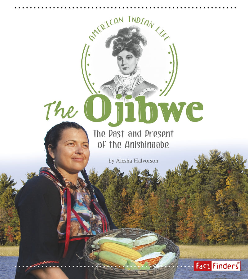 The Ojibwe: The Past and Present of the Anishinaabe