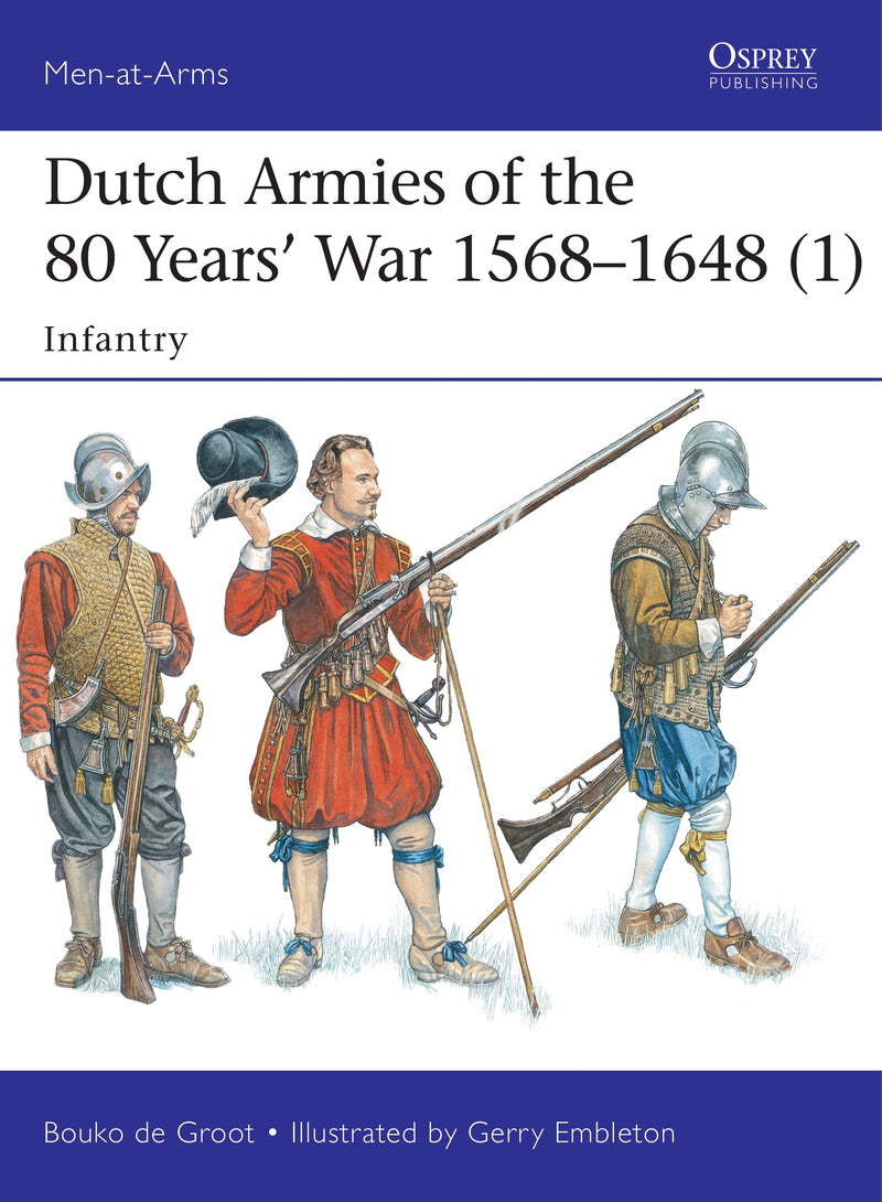 Dutch Armies of the 80 Yearsâ€™ War 1568â€“1648 (1)