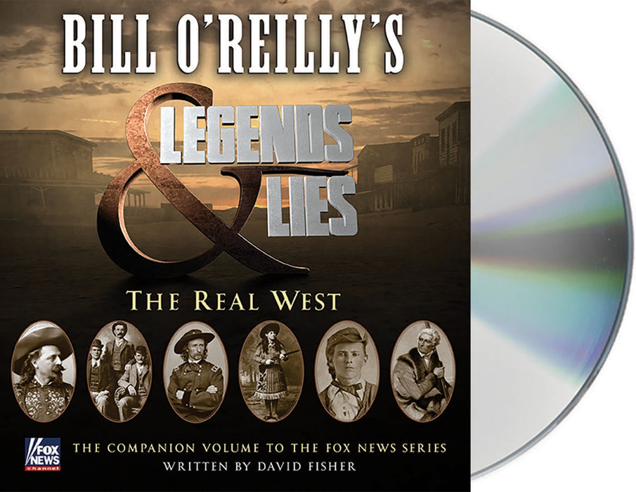 Bill O'Reilly's Legends and Lies: The Real West