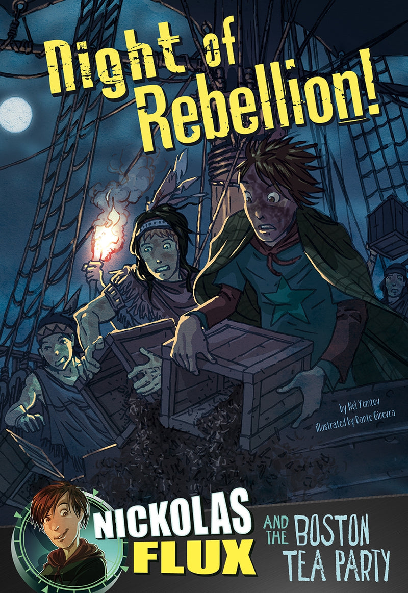 Night of Rebellion!: Nickolas Flux and the Boston Tea Party