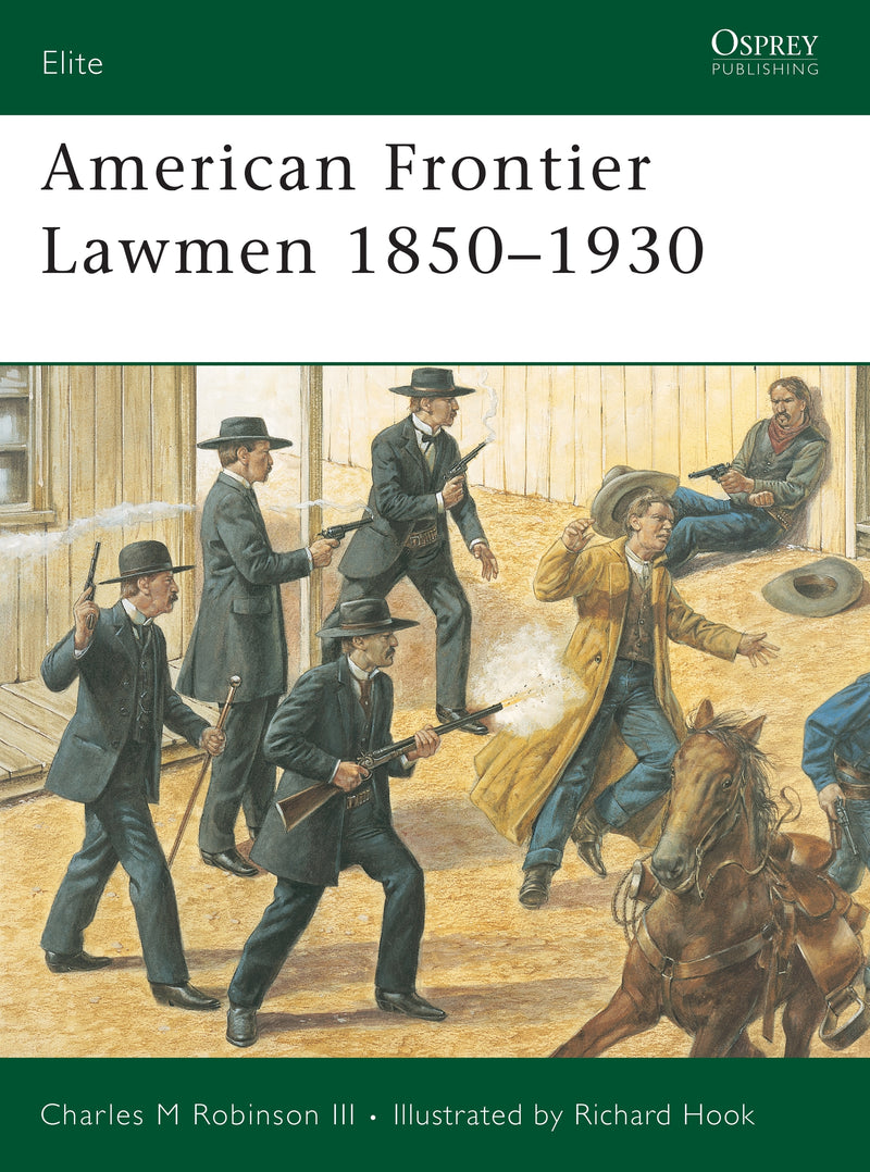 American Frontier Lawmen 1850â€“1930