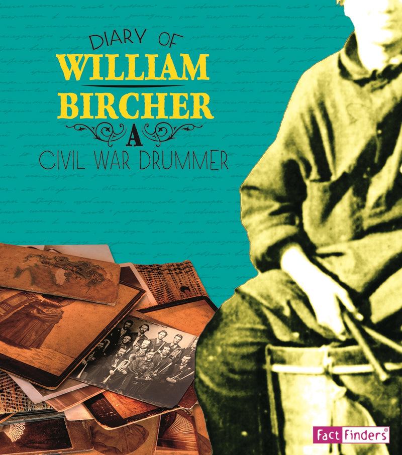 Diary of William Bircher: A Civil War Drummer